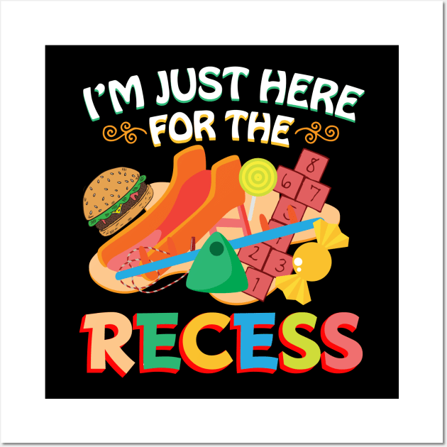 I'm just here for the recess Wall Art by captainmood